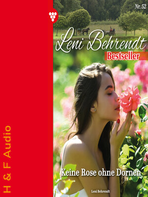 cover image of Keine Rose ohne Dornen--Leni Behrendt Bestseller, Band 52 (ungekürzt)